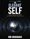 The Elegant Self: A Radical Approach to Personal Evolution for Greater Influence In Life (Revised Edition)