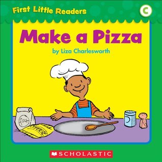 Make a Pizza (First Little Readers: Level C)