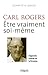 Carl Rogers - Etre vraiment soi-même (French Edition)