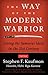 Way of the Modern Warrior: Living the Samurai Ideal in the 21st Century