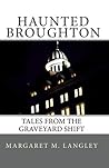 Haunted Broughton, Tales From The Graveyard Shift by Margaret Langley Haunted Broughton, Tales From The Graveyard Shift by Margaret Langley