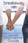 Breakaway by Catherine Gayle Breakaway by Catherine Gayle