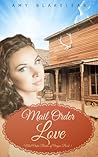 Mail Order Love by Amy Blakelear