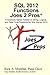 SQL 2012 Functions Joes 2 Pros: A Solutions Series Tutorial on String, Logical, and Date Time Functions for SQL Server 2012