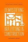 Demystifying Bra Fitting and Construction by Norma Loehr