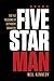 Fivestarman: The Five Passions Of Authentic Manhood