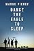 Dance the Eagle to Sleep: A Novel