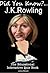 J.K. Rowling: Did You Know?...