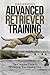 Tom Dokken's Advanced Retriever Training by Tom Dokken