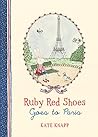 Ruby Red Shoes Goes to Paris by Kate Knapp