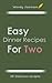 20 Easy Dinner Recipes For Two