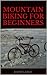 Mountain Biking for Beginners
