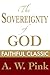 The Sovereignty of God (Arthur Pink Collection Book 50)