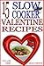 15 Slow Cooker Valentine Recipes by Jean Pardue