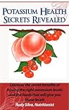 POTASSIUM, the heart enhancer: Eat foods high in potassium to reduce the risk of heart attack and stroke.