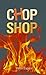 CHOP SHOP