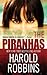 The Piranhas by Harold Robbins The Piranhas by Harold Robbins
