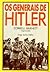 Os Generais de Hitler by Correlli Barnett