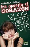 Me apuesto el corazón by Natalia C. Gallego Me apuesto el corazón by Natalia C. Gallego