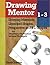 Drawing Mentor 1-3 by Sarah Bowles