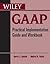 Wiley GAAP: Practical Implementation Guide and Workbook