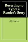 Reverting to Type: a Reader's Story Book cover for Reverting to Type: a Reader's Story