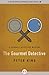 The Gourmet Detective (The Gourmet Detective Mysteries) by Peter King