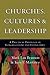Churches, Cultures and Leadership: A Practical Theology of Congregations and Ethnicities