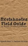 Sketchnotes Field Guide for the Busy Yet Inspired Professional by Binaebi Akah