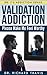 Validation Addiction by Richard L. Travis