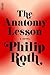 The Anatomy Lesson: A Novel