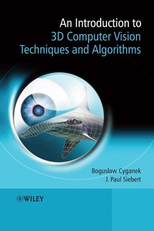 An Introduction to 3D Computer Vision Techniques and Algorithms (Kindle Edition)