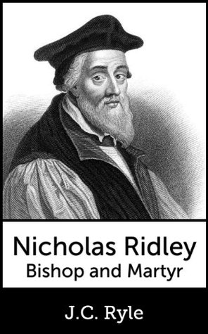 Nicholas Ridley, Bishop and Martyr