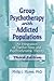 Group Psychotherapy with Addicted Populations: An Integration of Twelve-Step and Psychodynamic Theory