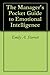 The Manager's Pocket Guide to Emotional Intelligence (Manager's Pocket Guide Series)