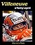 Villeneuve A Racing Legend by Allan de la Plante