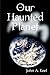 Our Haunted Planet by John A. Keel