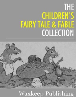 The Childrens Fairy Tale and Fable Collection (Kindle Edition)