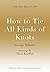 How to Tie All Kinds of Kno...
