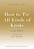 How to Tie All Kinds of Knots; Little Blue Book No. 501 by George Milburn