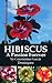 HIBISCUS A Passion Forever by Constantino Garcia Dominguez