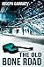 The Old Bone Road by Joseph Garraty