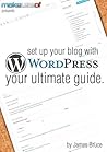 Set Up Your Blog With WordPress by James Bruce