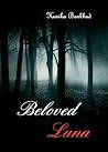 Beloved Luna by Kanika Bankhad