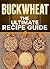 Buckwheat: The Ultimate Rec...