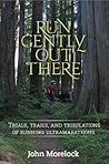 Book cover for Run Gently Out There: Trials, trails, and tribulations of running ultramarathons