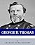 The Rock of Chickamauga: The Life and Career of General George H. Thomas