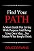 Find Your Path: A Short Guide for Living with Purpose and Being Your Own Man...No Matter What People Think