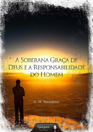 A Soberana Vontade de Deus e a Responsabilidade Humana (Portuguese Edition)