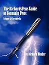 The RichardsPens Guide to Fountain Pens, Volume 1: Glossopedia (Fifth Edition)